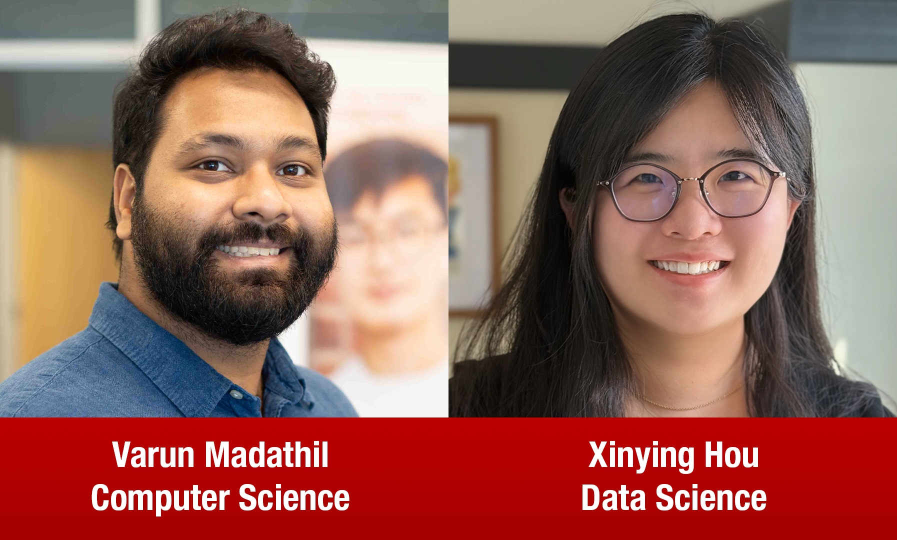 Varun Madathil and Xinying Hou